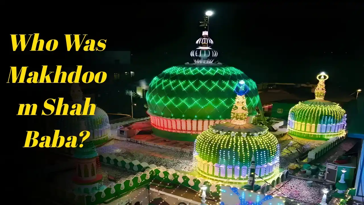Who Was Makhdoom Shah Baba